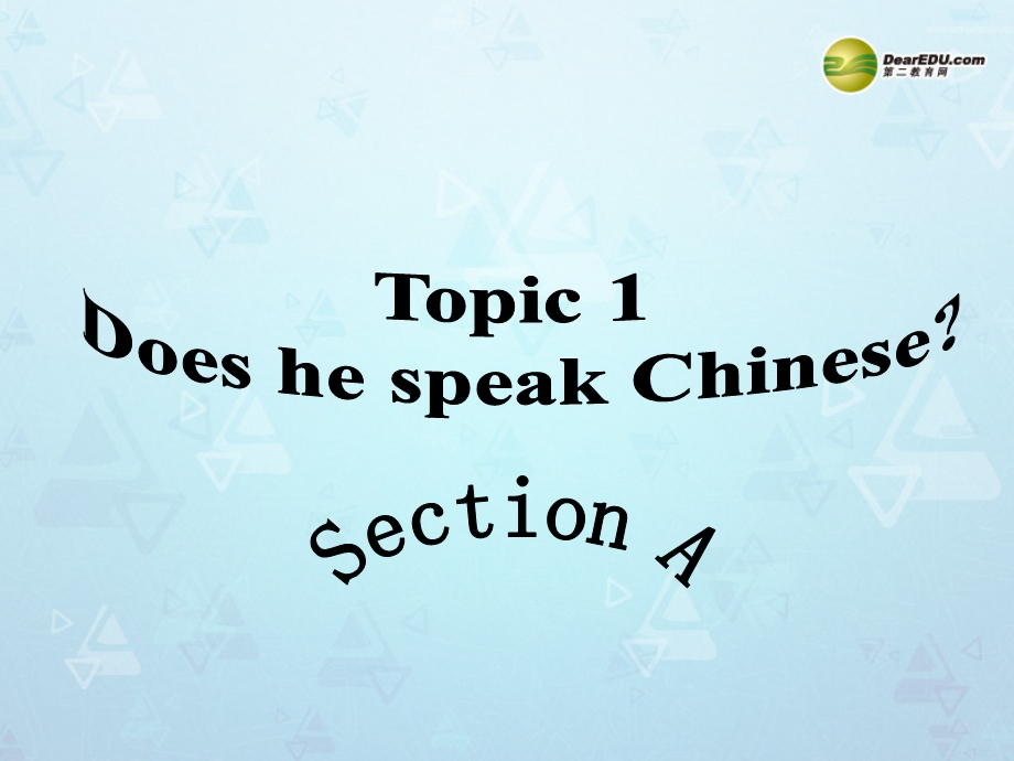 七年级英语上册《Unit-3-Topic-1-Does-he-speak-Chi课件.ppt_第2页