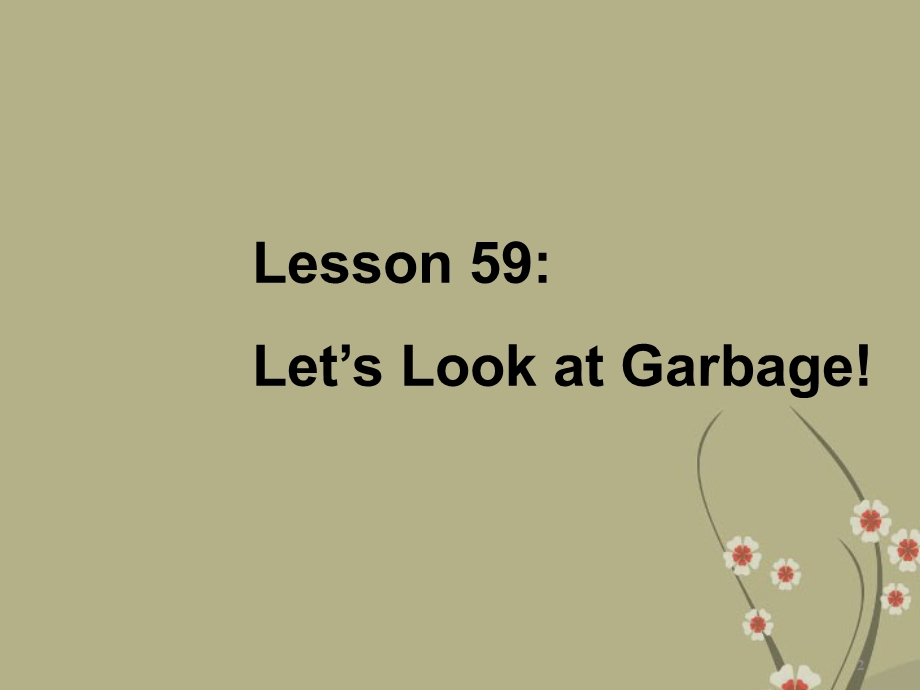 八年级英语下册-Unit8-Save-Our-World-Lesson-59-Let’s-Look-at-Garbageppt课件-冀教版.ppt_第2页