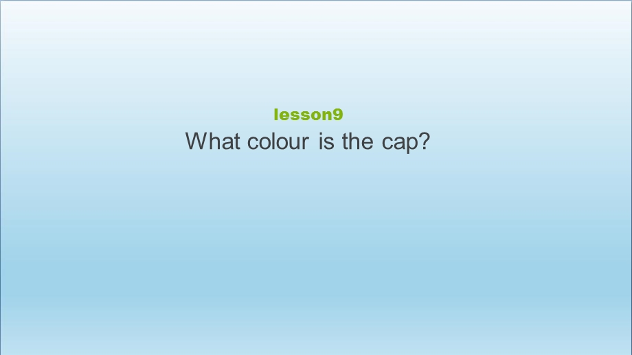 三年级英语上册Lesson9Whatcolouristhecap-优质ppt课件2科普版.ppt_第1页