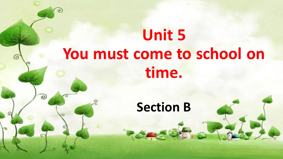 五年级下册英语Unit-5-You-must-come-to-schooon-time.-Section-B课件.ppt_第1页