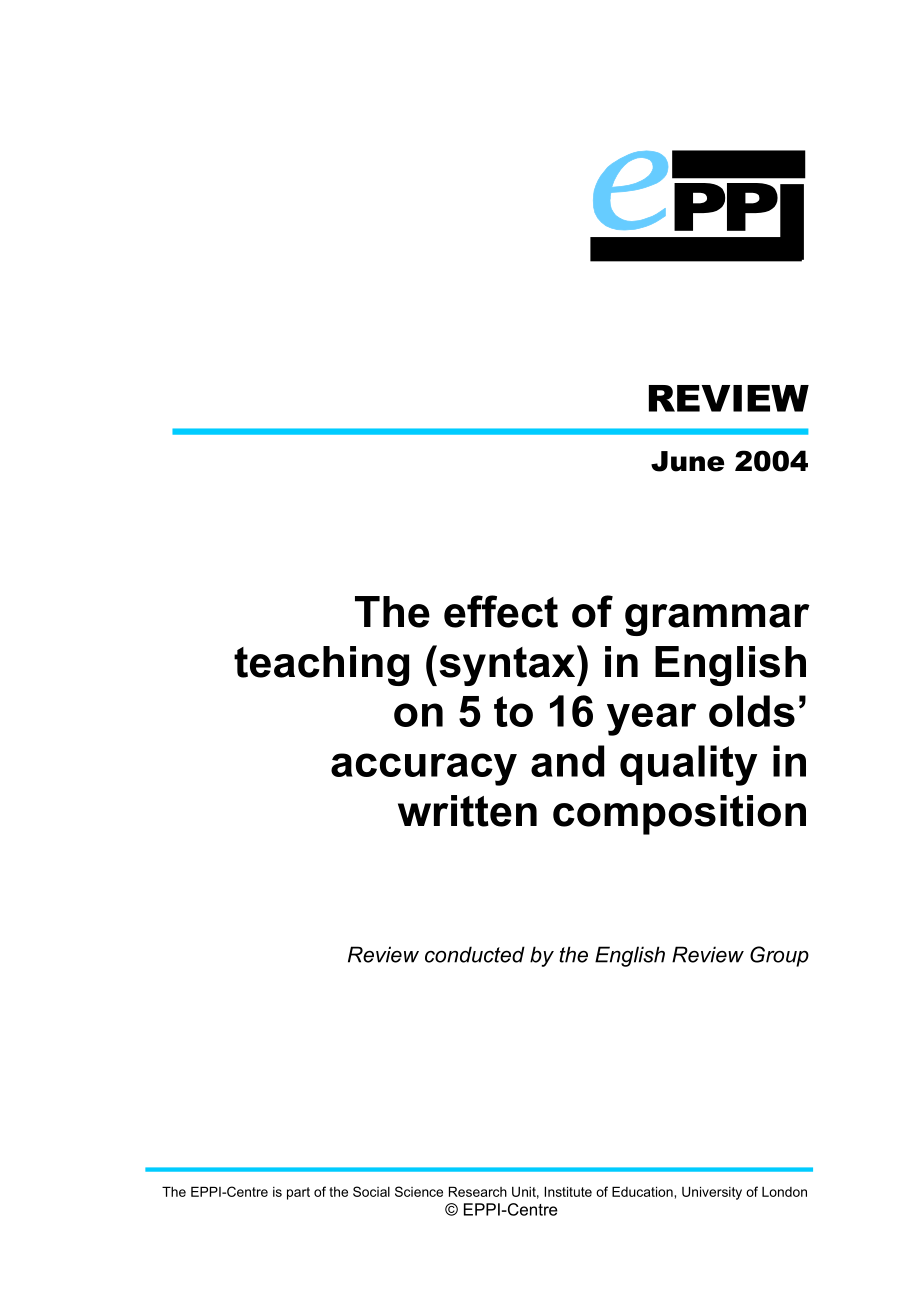 The effect of grammar teaching (syntax) in English on 5 to 16 year olds' accuracy and quality in written composition.doc_第1页