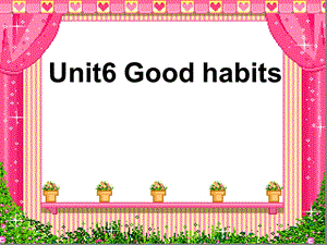 五年级下册英语ppt课件-Unit-6Good-Habits3-广东开心英语.ppt