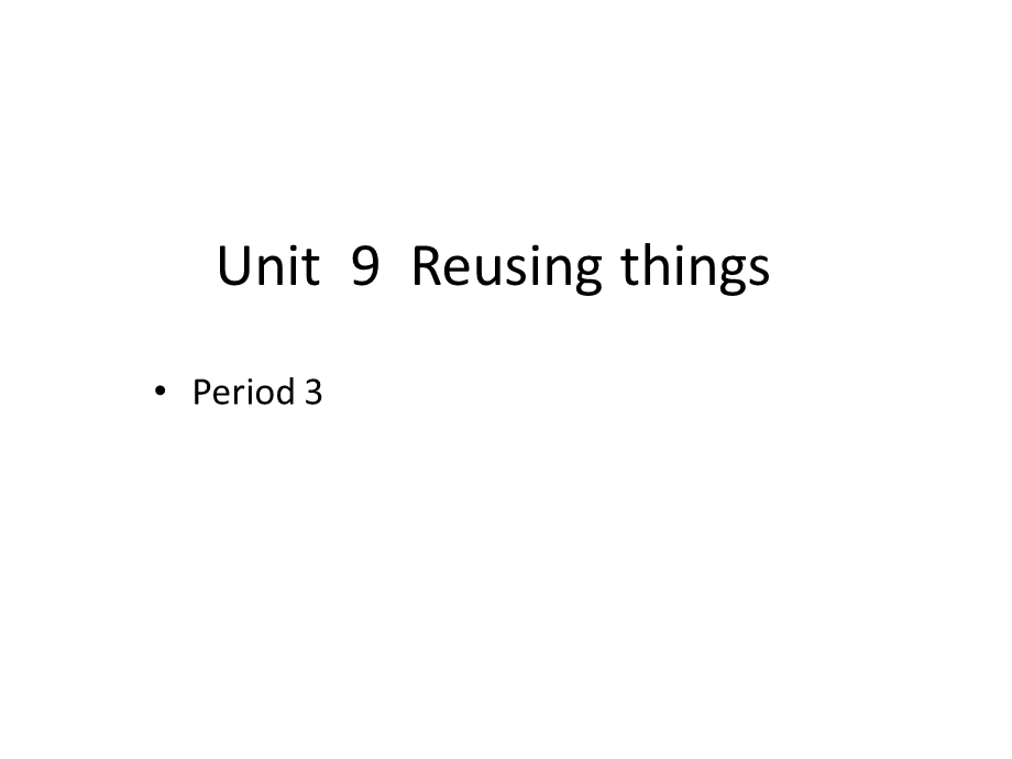 六年级英语下册(沪教牛津版深圳用)Module-3-Unit--9--Reusing-things-Period-3课件.pptx_第1页