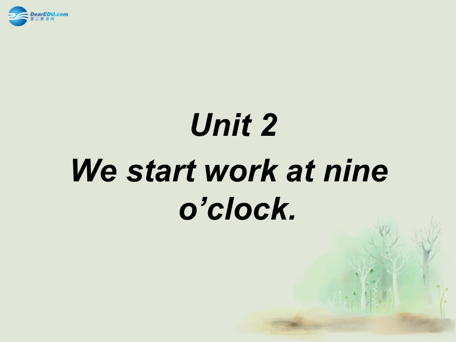 七年级英语上册Module5MyschooldayUnit2Westartworkatnineo’clock课件（新版）外研版.ppt_第2页