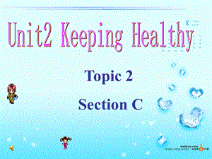 仁爱英语八年级上册Unit2_Keeping_Healthy_Topic_2_Section_C.ppt