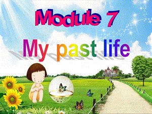 外研社七年级下Module7Unit1Mypastlife.ppt