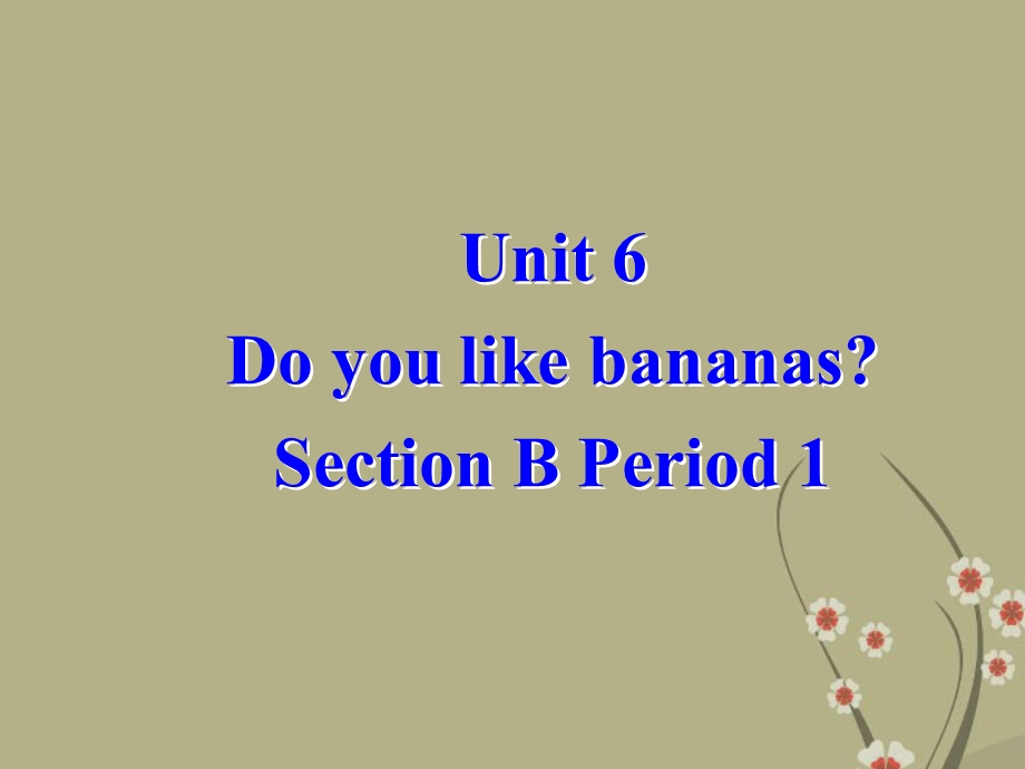 七年级英语上册Unit6DoyoulikebananasSectionB1.ppt_第2页