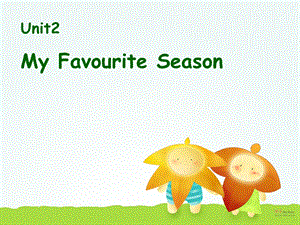 PEP人教版小学英语五年级下册Unit2_My_favourite_season教学课件[1].ppt