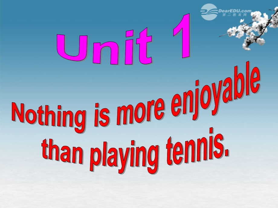 Module3SportsUnit1Nothingismoreenjoyablethanplayingtennis2014年八年级英语上册.ppt_第2页