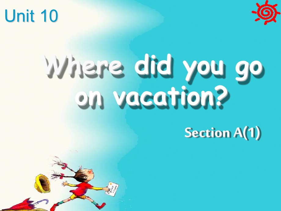 （1）新的Where_did_you_go_on_vocation？Period1.ppt_第1页