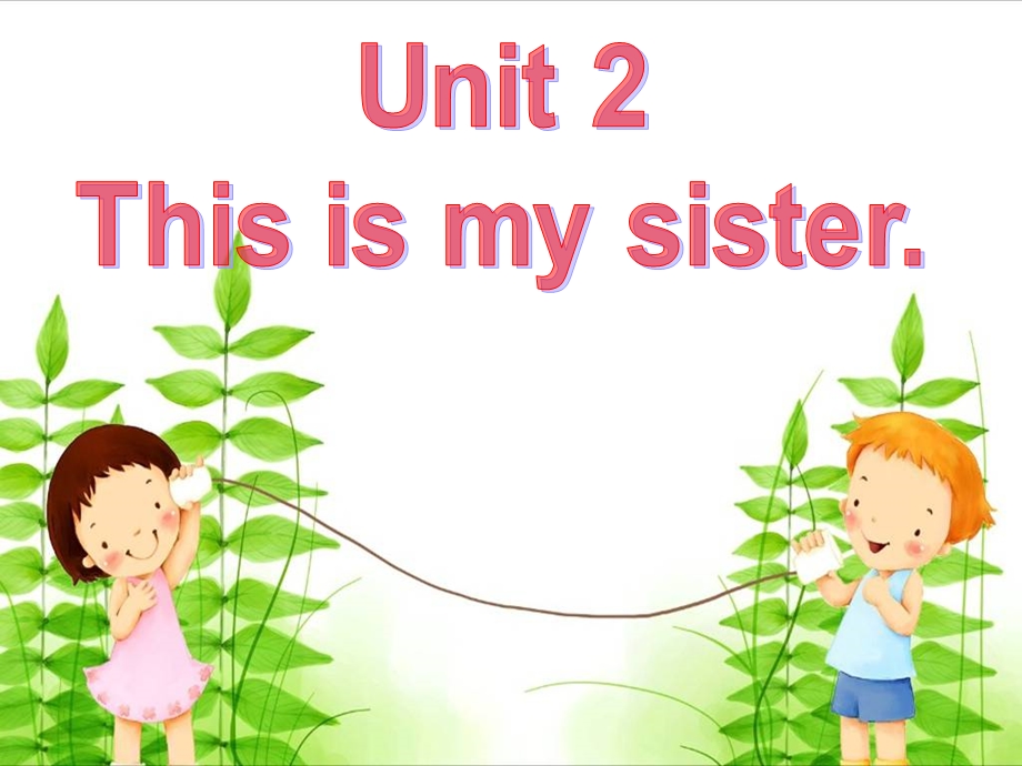 初中一年级英语上册正式篇Unit2Thisismysister第二课时课件.ppt_第2页