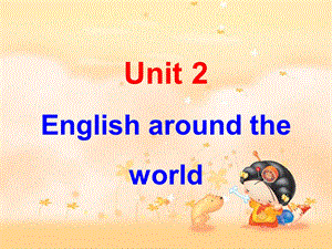 高一英语unit2English_around_the_world课件.ppt