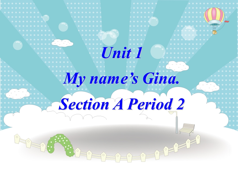 Unit1MynameisGinaPeriod2课件.ppt_第1页