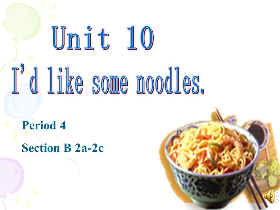 unit10+I‘d+like+some+noodles+period4（共22张PPT）.ppt_第1页