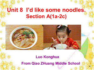 新目标七年级下Unit8_I'd_like_some_noodlesSectionA(1a-2c).ppt