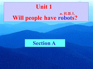 Will_people_have_robots课件3.ppt