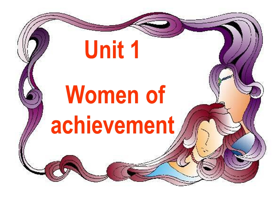 必修4Unit1Womenofachievement-Warmingupandreading.ppt_第1页