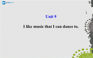 【世纪金榜】2014年秋九年级英语全册Unit9IlikemusicthatIcandanceto课件（新版）人教新目标版.ppt