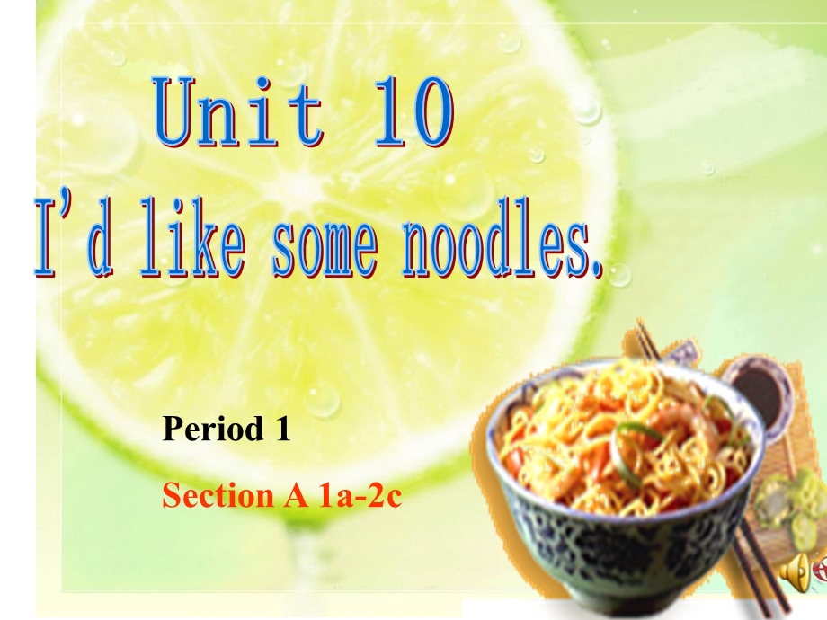 unit10+I‘d+like+some+noodles+period1（共32张PPT）.ppt_第1页