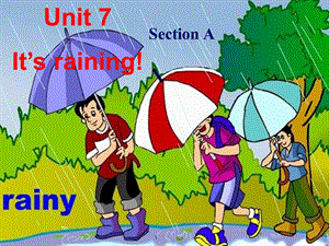 张静七下Unit7_It’s_raining_SectionA课件.ppt