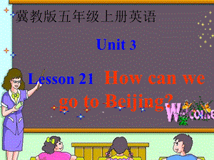 (冀教版)五年级英语上册课件_Unit_3_Lesson_21(4).ppt