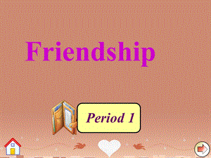 高中英语unit 1 friendshipperiod 1课件 新人教版必修1.ppt