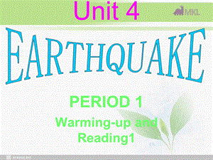 高一英语优质课件：Unit4 Earthquakes Warming up and Reading1新人教版必修1.ppt