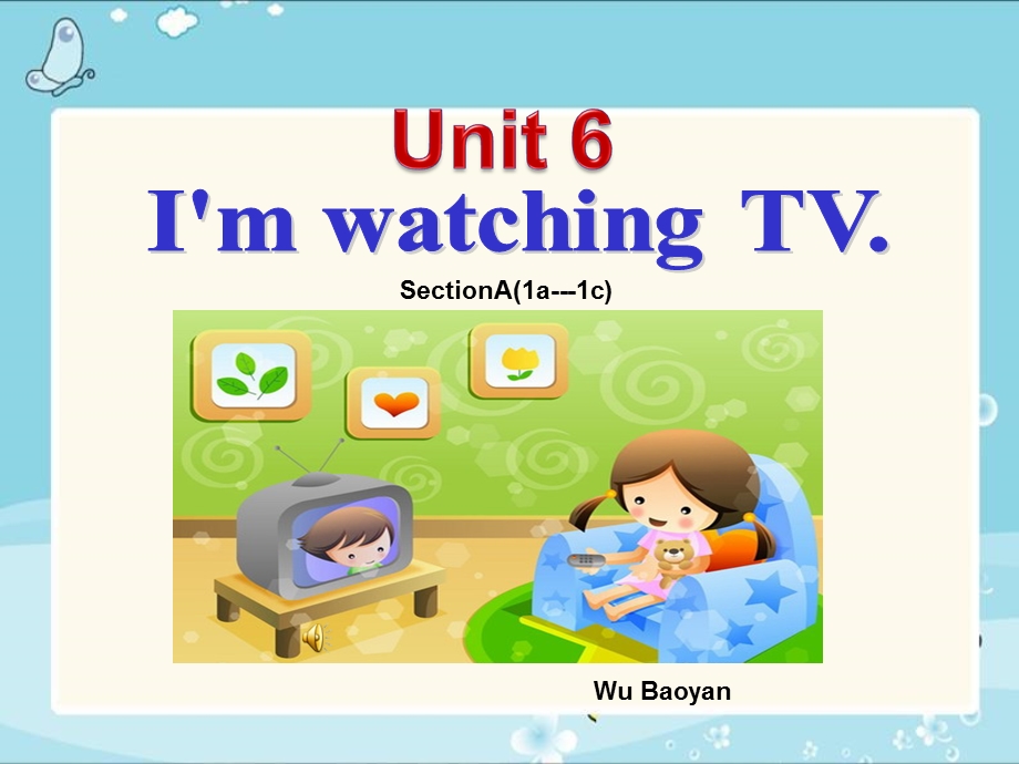 吴宝艳unit6_I‘m_watching_TV_一.ppt_第1页