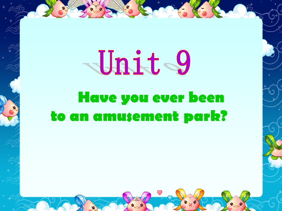 新目标八年级下册_Unit_9_Have_you_ever_been_to_an_amusement_park？Section_A_(1a-2c).ppt_第1页