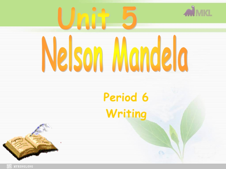 高一英语优质课件：Unit5 Nelson Mandelaa modern hero Writing新人教版必修1.ppt_第1页