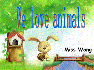 小学英语三年级上册_i_love_animals_课件.ppt