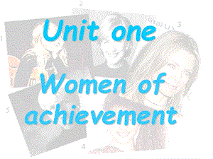 高一英语必修4 Unit 1Great women.ppt