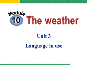 外研版八上Module10_The_weather__Unit3_Language_in_use.ppt