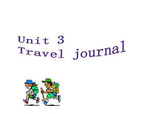 高一英语unit_3《Travel_Journal》.ppt