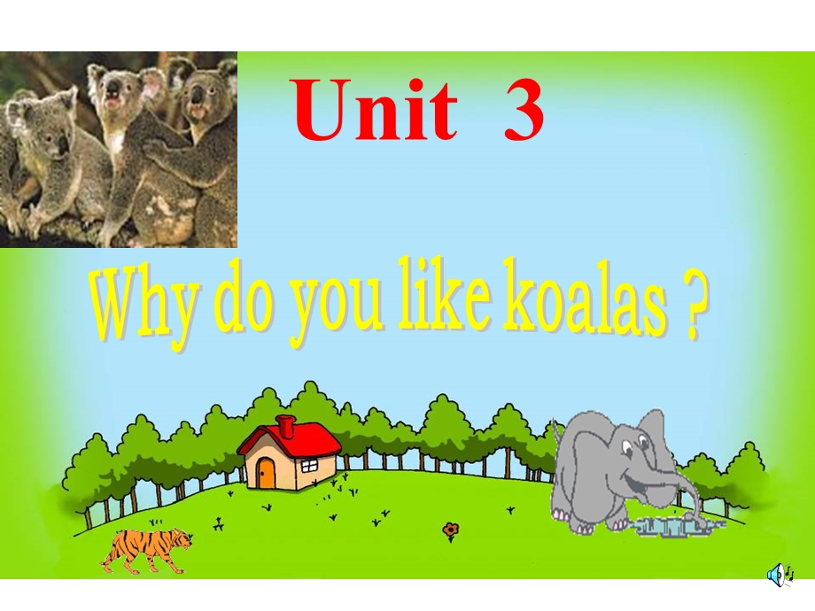 Unit_3_Why_do_you_like_koalas？公开课的课件 (2).ppt_第1页