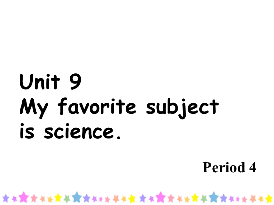 Unit9myfavoritesubjectisscience第四课时.ppt_第1页