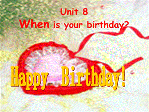 七年级上册第八单元When_is_your_birthday整单元课件.ppt