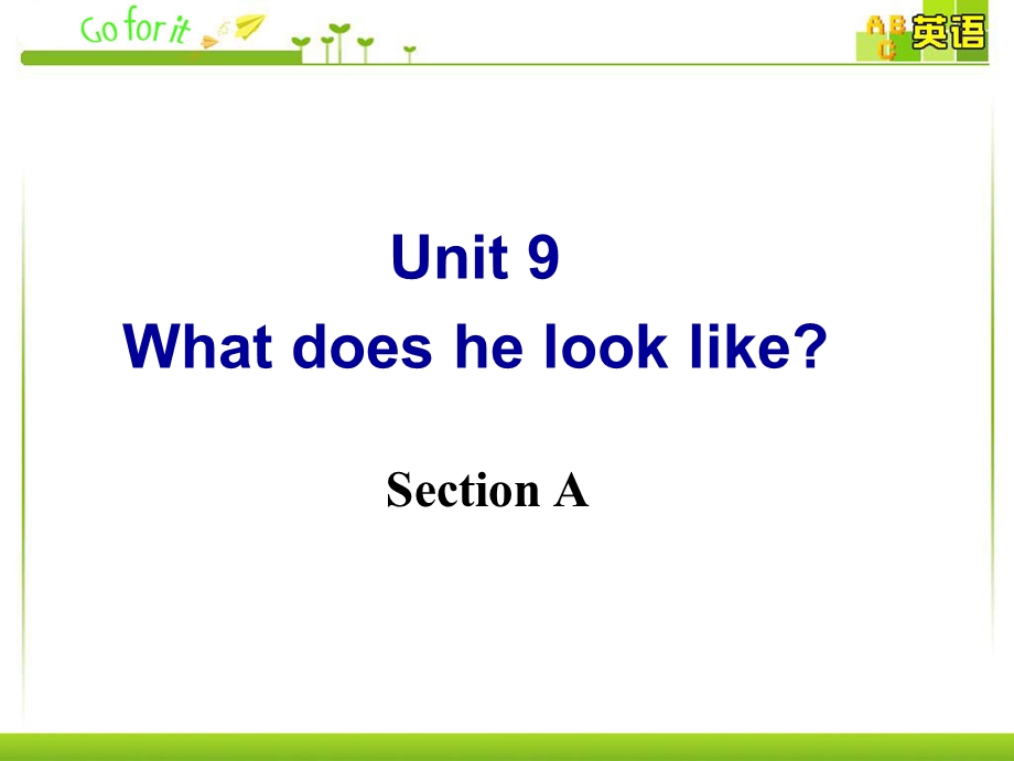 人教版七年级英语下册Unit9_What_does_he_look_like_Section_A课件.ppt_第2页