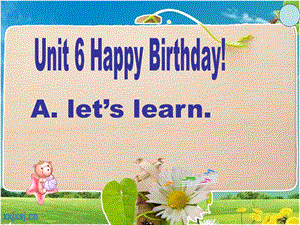 PEP人教版小学三年级上册英语unit6_Happy_Birthday_PartA.ppt