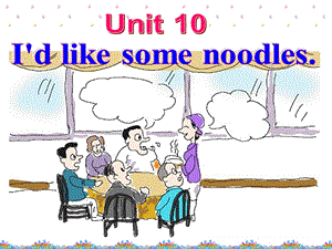 Unit10I'dlikesomenoodlesSectionA1a-2c课件.ppt