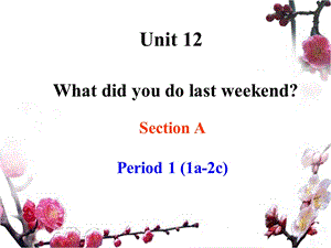 人教版七年级下Unit12__Period1参考课件.ppt