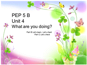 pep小学五年级英语下册Unit4WhatareyoudoingPartBLet'slearn课件.ppt