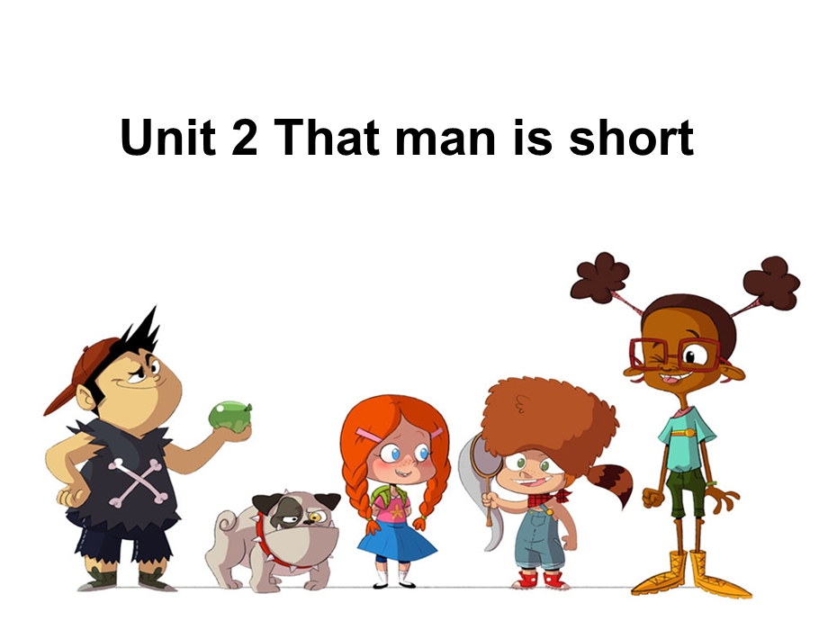 Unit2Themanisshor.ppt_第1页