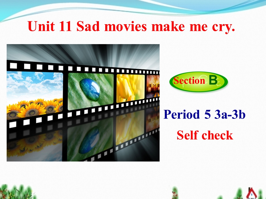 Unit11SadmoviesmakemecrySectionB3a3b课件Selfcheck共34张PPT.ppt_第1页