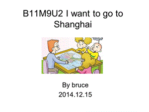 B11M9U2IwanttogotoShanghai.12.ppt