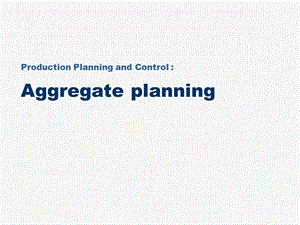 [互联网]chapter3 aggragate planning.ppt