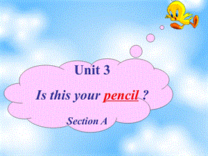 初中一年级英语上册正式篇Unit3Isthisyourpencil第一课时课件.ppt