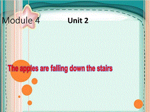 最新六年级下册英语课件Module 4 Unit 2 The apples are f..ppt