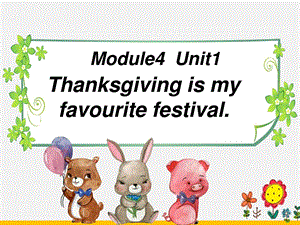 最新外研版小学六年级英语上册Module 4 Unit 1 Thanksgiv..ppt