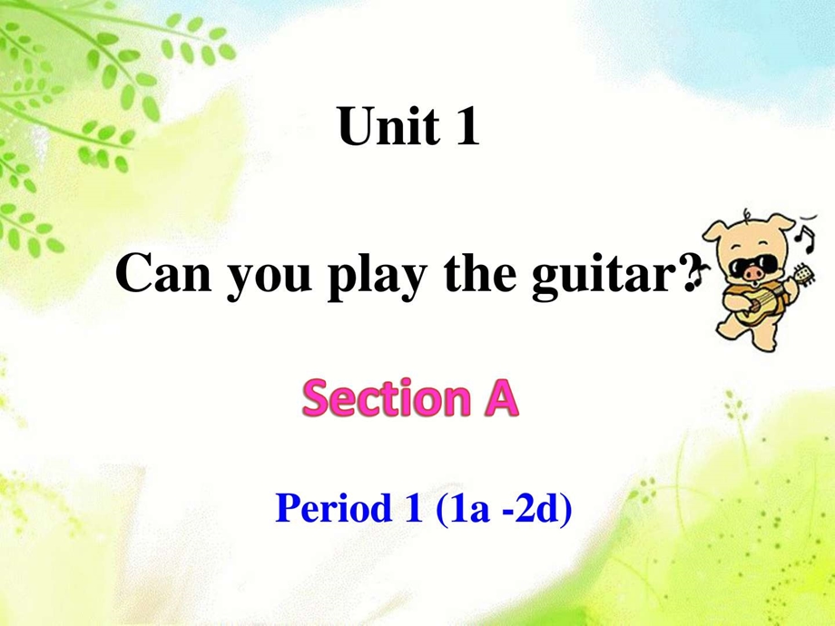 最新新人教版七年级英语下册unit1 Can you play the guitar..ppt_第1页